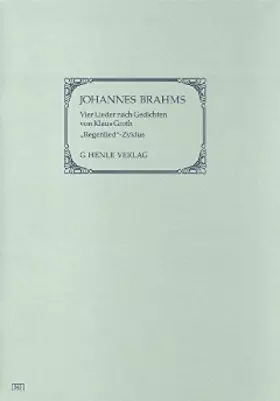 Couverture du produit · Vier Lieder nach Gedichten von Klaus Groth [Regenlied-Zyklus] Frühfassungen aus ""Lieder und Gesänge"" op. 59 (Erstausgabe): Be