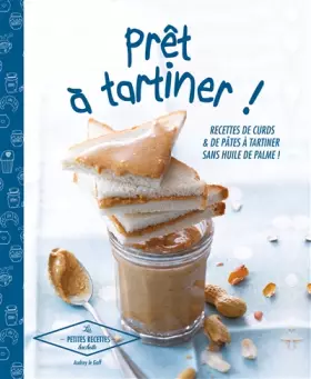 Couverture du produit · Prêt à tartiner: 30 recettes de curds et pâtes à tartiner