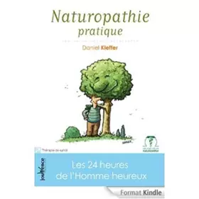 Couverture du produit · Naturopathie pratique: Les 24 heures de l'Homme heureux