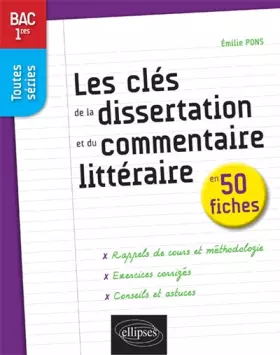 Couverture du produit · Les Clés de la Dissertation et du Commentaire Littéraire en 50 Fiches 1res Toutes Séries