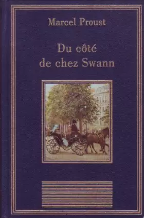 Couverture du produit · Du côté de chez Swann (La bibliothèque des chefs-d'oeuvre)