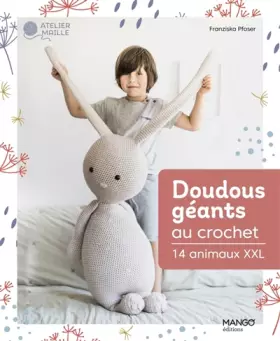 Couverture du produit · Doudous géants au crochet: 14 animaux XXL