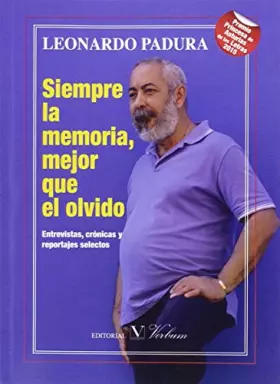 Couverture du produit · SIEMPRE LA MEMORIA, MEJOR QUE EL OLVIDO: Entrevistas, crónicas y reportajes selectos: 1 (Biblioteca Cubana)
