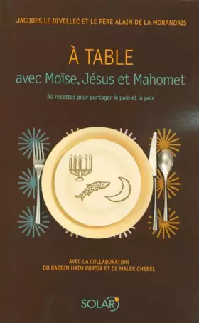 Couverture du produit · A table avec Moïse, Jésus et Mahomet