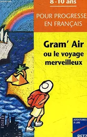 Couverture du produit · Gram'air ou le voyage merveilleux pour progresser en français