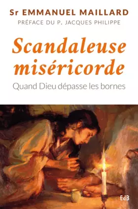 Couverture du produit · Scandaleuse miséricorde. Quand Dieu dépasse les bornes.