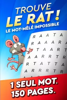 Couverture du produit · Trouve le Rat: Le Mot Mêlé IMPOSSIBLE ! 1 Seul Mot à Trouver dans 150 Pages | Cadeau Original et Diabolique pour Adulte, Enfant