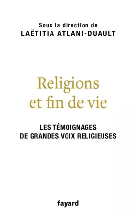 Couverture du produit · Religions et fin de vie: Bouddhisme, catholicisme, islam, judaïsme, orthodoxie, protestantisme