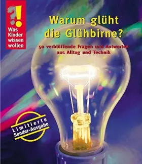 Couverture du produit · Was Kinder wissen wollen. Warum glüht die Glühbirne? Sammelband