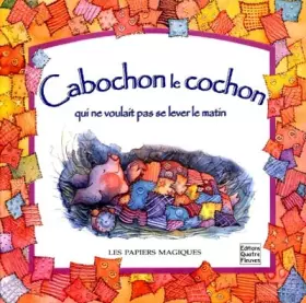 Couverture du produit · Cabochon, le cochon qui ne voulait pas se lever le matin
