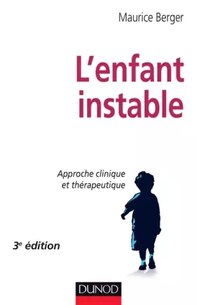 Couverture du produit · L'enfant instable - 3e édition - Approche clinique et thérapeutique