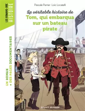 Couverture du produit · La véritable histoire de Tom, qui embarqua sur un bateau pirate