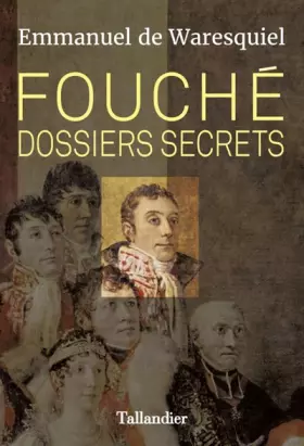 Couverture du produit · Fouché. Dossiers secrets
