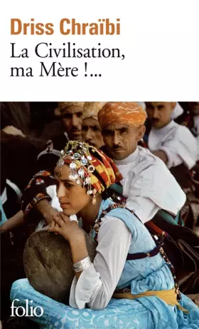 Couverture du produit · La Civilisation, ma Mère !...