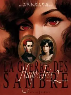 Couverture du produit · La guerre des Sambre (Tome 2-Hugo & Iris, deuxième chapitre : La passion selon Iris)