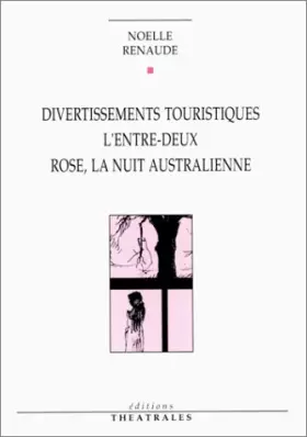Couverture du produit · Divertissements touristiques. L'entre-deux. Rose, la nuit australienne