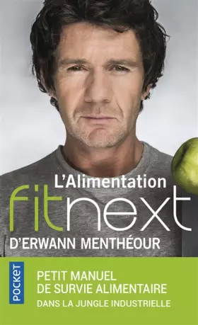 Couverture du produit · L'Alimentation fitnext d'Erwann Menthéour : petit manuel de survie alimentaire dans la jungle industrielle