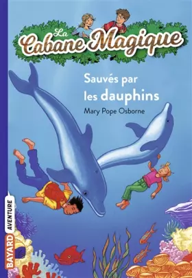 Couverture du produit · La Cabane Magique, Tome 12 : Sauvés par les dauphins !