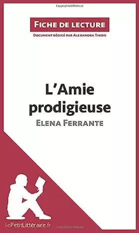 Couverture du produit · L'Amie prodigieuse d'Elena Ferrante (Fiche de lecture): Analyse complète et résumé détaillé de l'oeuvre
