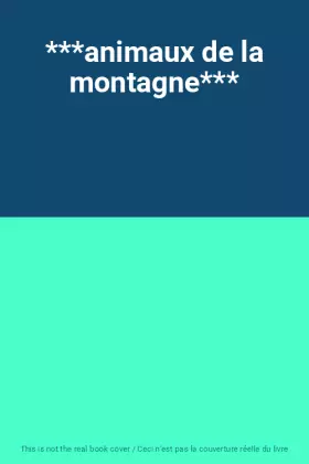 Couverture du produit · ***animaux de la montagne***