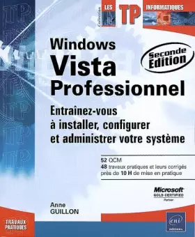 Couverture du produit · Windows Vista Professionnel: Entraînez-vous à installer, configurer et administrer votre système