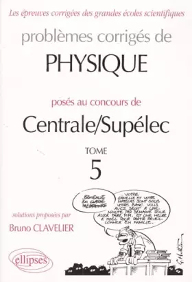 Couverture du produit · Physique Centrale/Supélec 1995-1999, tome 5