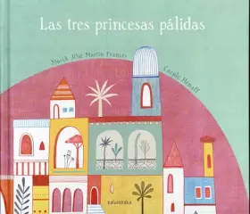 Couverture du produit · Las tres princesas pálidas (libros para soñar)