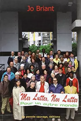 Couverture du produit · Mes luttes, nos luttes: Pour un monde meilleur sans malnutrition, sans guerres, sans exclusions, sans pollutions