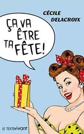 Couverture du produit · Ca va être ta fête !