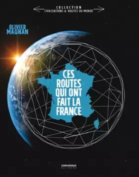 Couverture du produit · Ces routes qui ont fait la France