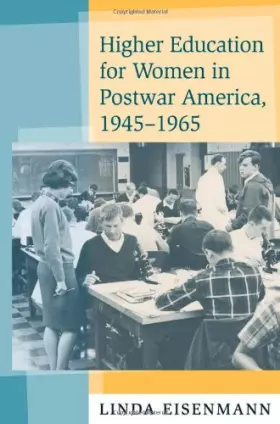 Couverture du produit · Higher Education for Women in Postwar America, 1945–1965