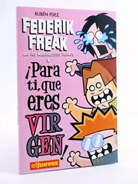 Couverture du produit · FEDERIK FREAK: ¡PARA TI, QUE ERES VIRGEN!