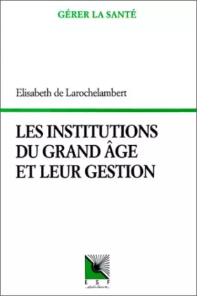 Couverture du produit · Les institutions du grand âge et leur gestion