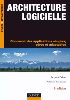 Couverture du produit · Architecture logicielle : Concevoir des applications simples, sûres et adaptables