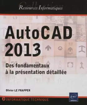 Couverture du produit · AutoCAD 2013 - Des fondamentaux à la présentation détaillée