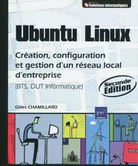 Couverture du produit · Ubuntu Linux - Création et gestion d'un réseau local d'entreprise [2ième édition]