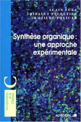 Couverture du produit · Synthèse organique : Une approche expérimentale