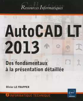 Couverture du produit · AutoCAD LT 2013 - Des fondamentaux à la présentation détaillée