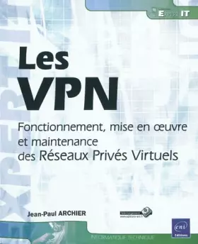 Couverture du produit · Les VPN - Fonctionnement, mise en oeuvre et maintenance des Réseaux Privés Virtuels