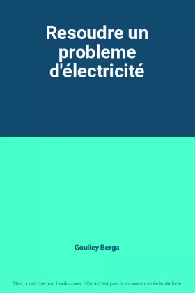Couverture du produit · Resoudre un probleme d'électricité