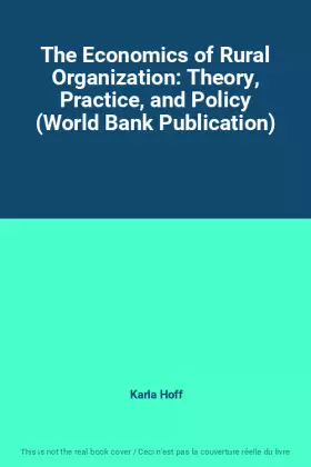 Couverture du produit · The Economics of Rural Organization: Theory, Practice, and Policy (World Bank Publication)