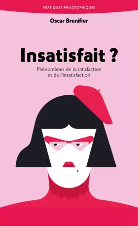 Couverture du produit · INSATISFAIT ?: Phénomènes de la satisfaction et de l'insatisfaction