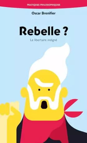Couverture du produit · Rebelle ?: Le libertaire indigné