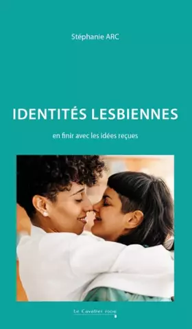 Couverture du produit · Identités lesbiennes: en finir avec les idées reçues