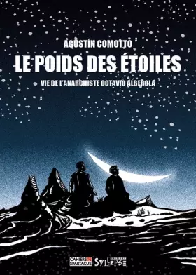 Couverture du produit · Le poids des étoiles - Vie de l'anarchiste Octavio Alberola: Vie de l'anarchiste Octavio Alberola