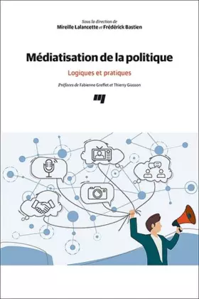 Couverture du produit · Médiatisation de la politique: Logiques et pratiques