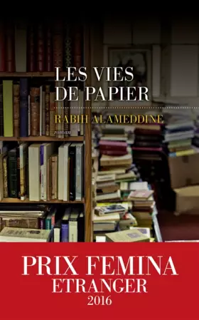 Couverture du produit · Les Vies de papier - Prix Femina Etranger 2016