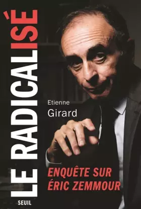 Couverture du produit · Le radicalisé - Enquête sur Eric Zemmour