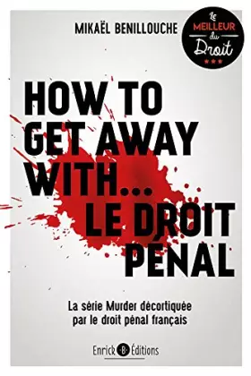 Couverture du produit · How to get away with... Le droit pénal: La série Murder décortiquée par le droit pénal français