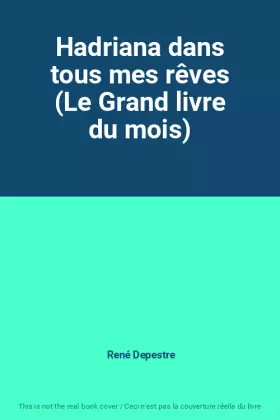 Couverture du produit · Hadriana dans tous mes rêves (Le Grand livre du mois)